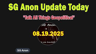 SG Anon & Jon Dowling Update Today 8/19/25: "Talk All Things Geopolitical"