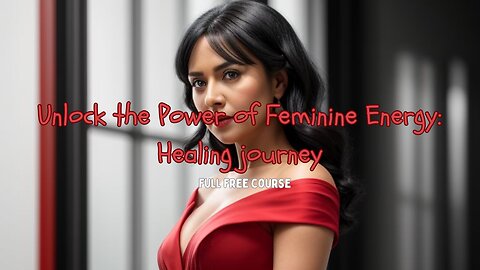 Part1- The Magic of Balanced Feminine Energy: Unlock the flow