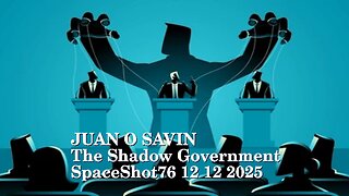 JUAN O SAVIN- The Shadow Government, Venezuela & Rockefellers- SpaceShot76 12 12 2025