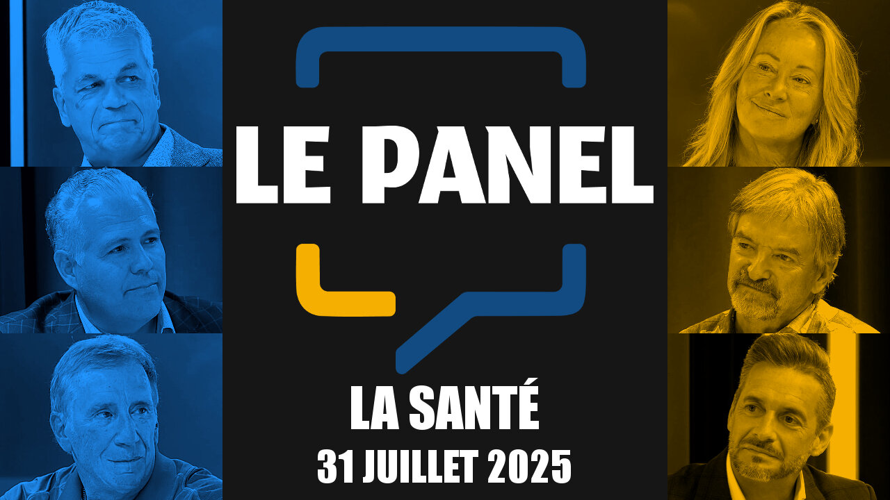 Le Panel : La santé | 31 juillet 2025