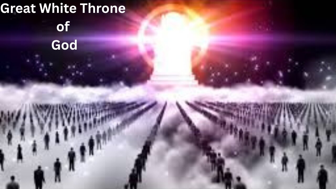 Great White Throne of God!