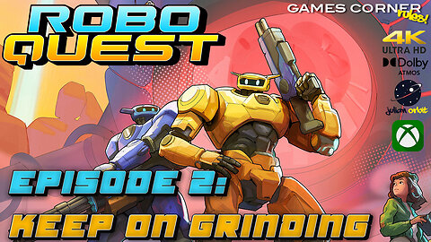 Roboquest | Episode [02]: Keep On Grinding!