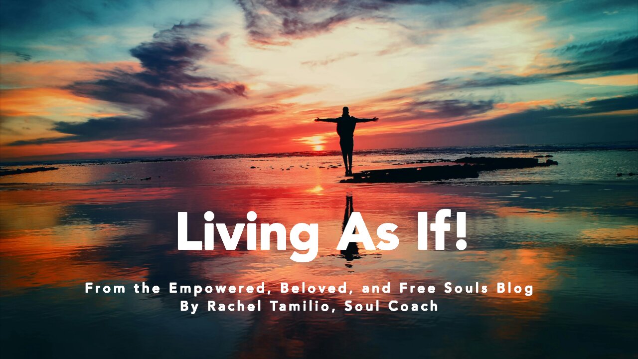 Living As If