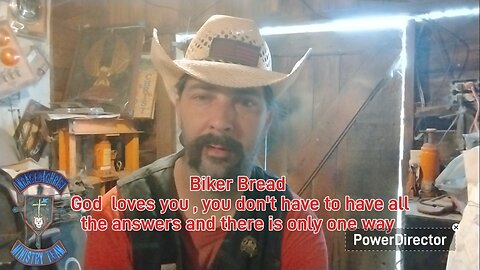 Biker Bread God loves you , you don't have to have all the answers and there is only one way