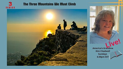 The Three Mountains We Must Climb