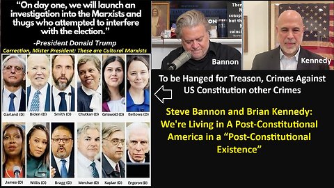 Steve Bannon/Brian Kennedy: We're Living in A Post-Constitutional America in a “Post-Constitutional Existence”. All Explained!