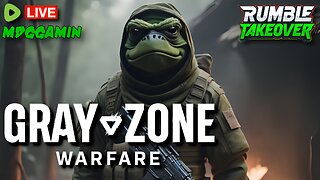 🔴LIVE - Gray Zone Warfare - Raiding The Fort For BIG LOOT - #RumbleTakeover