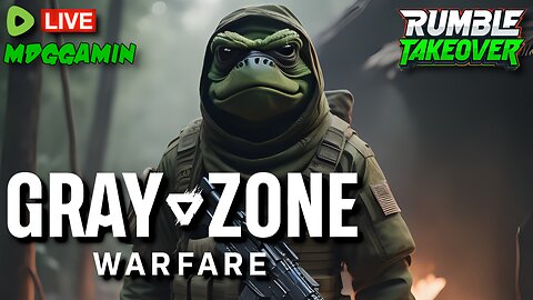 🔴LIVE - Gray Zone Warfare - Raiding The Fort For BIG LOOT - #RumbleTakeover