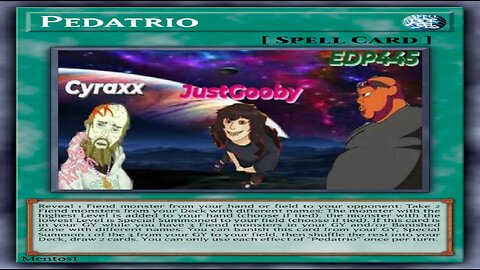 Yu-Gi-Oh! Custom Archetype Duel | Pedatrio (EDP445, Cyraxx, JustGooby)