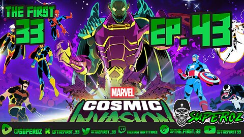 The First 33 Ep.43 Cosmic Invasion