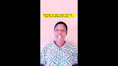 Teaching You Sweet Hymns [Part 9] - "Hear The Footsteps Of Jesus 🦶👂" #HeroineC #90sKiddiesRep