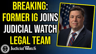 BREAKING: Former IG Joins Judicial Watch Legal Team--Deep State Should Be Nervous!