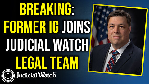 BREAKING: Former IG Joins Judicial Watch Legal Team--Deep State Should Be Nervous!
