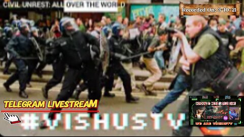 Civil Unrest All Over The World... 🌎 #VishusTv 📺 "3-10-21"