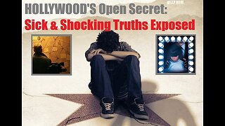 HOLLYWOOD'S Open Secret: Sick & Shocking Truths Exposed!