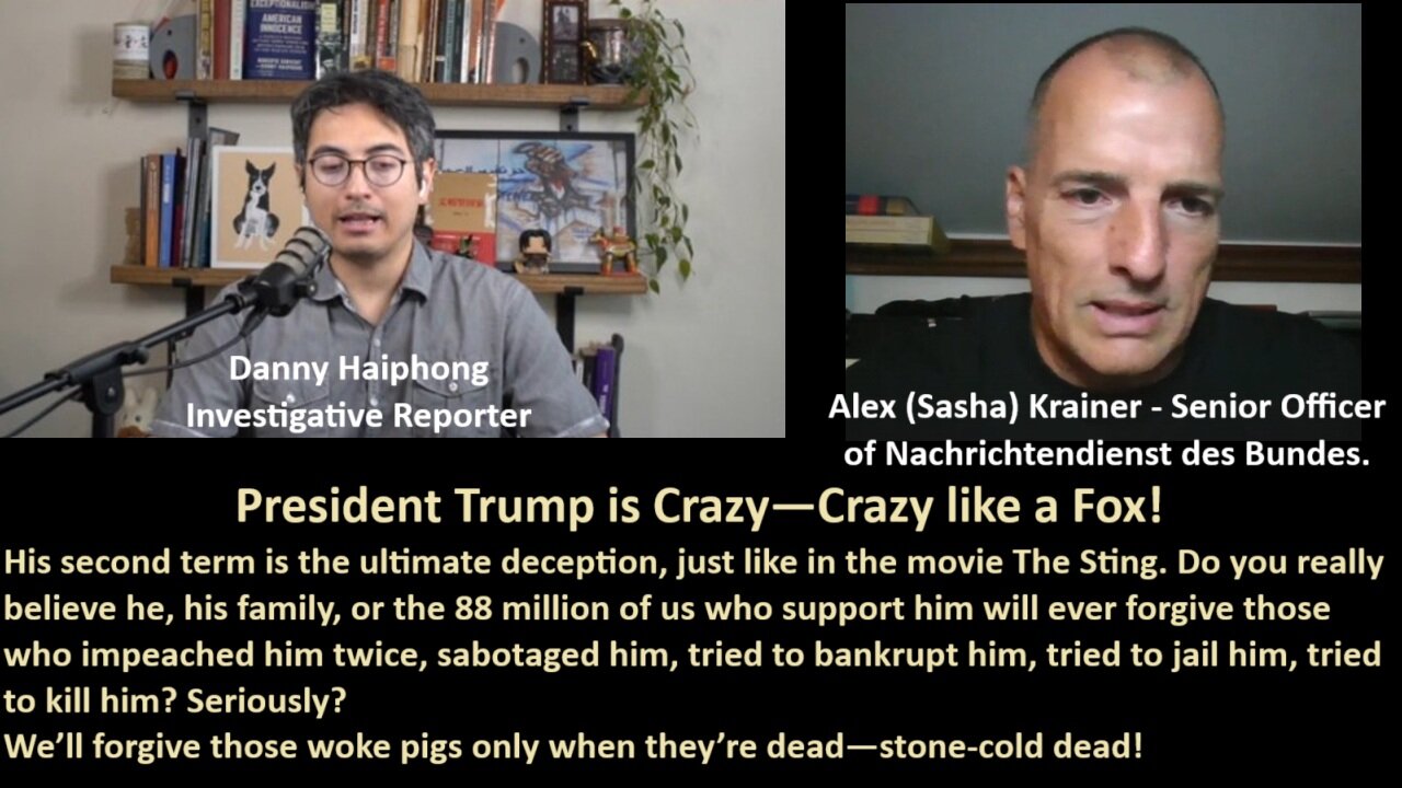 w/Krainer NDB: President Trump is Crazy—Crazy like a Fox! His second term is the ultimate deception, just like in the movie "The Sting"