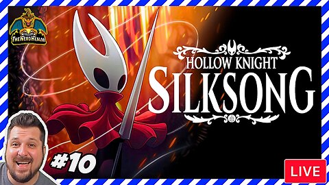 Silksong #10 | Hollow Knight Sequel | Nerd Realm Playthrough
