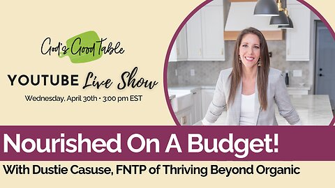 Nourished On A Budget with Dustie Casuse, FNTP of Nourishing Vibrant Health