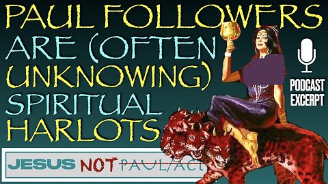 Spiritual Harlots: Paul's Followers (Some Unknowingly)