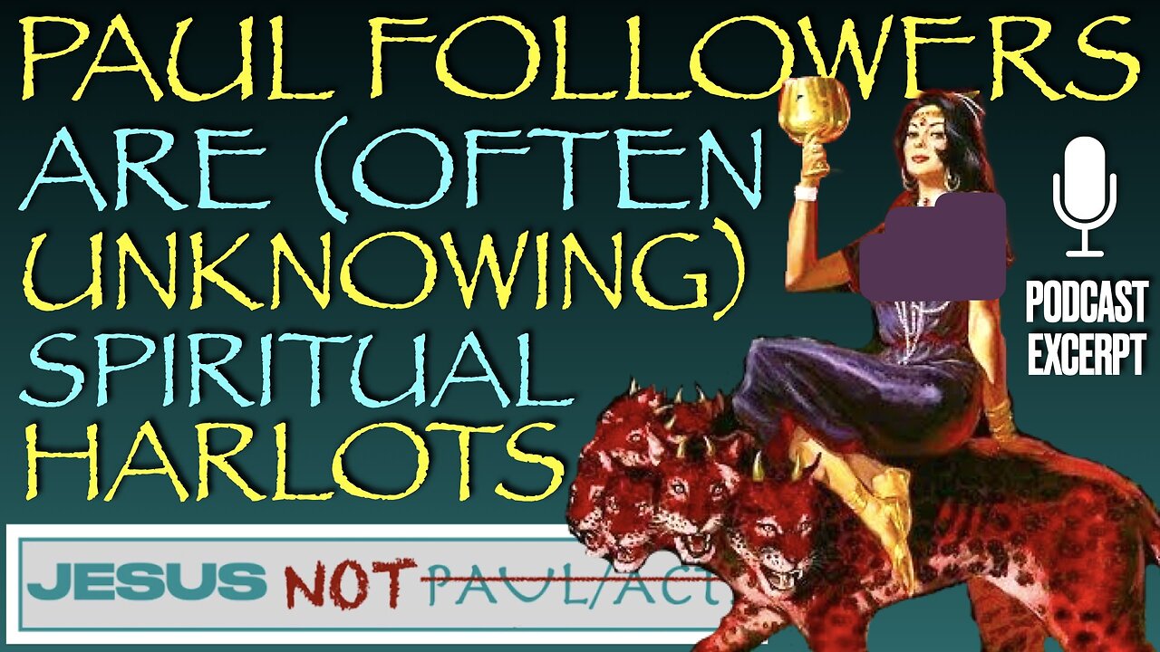 Spiritual Harlots: Paul's Followers (Some Unknowingly)