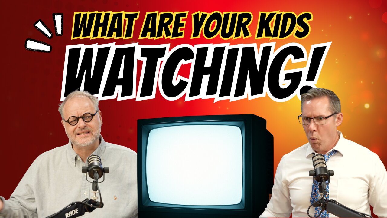 E21 S3 What Are Your Kids Watching??