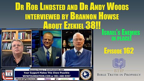 Episode 162 Dr Lindsted and Dr Woods interviewed by Brannon Howse on Ezekiel 38