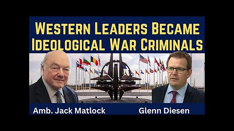 Amb. Jack Matlock: Western Leaders Became Ideological War Criminals