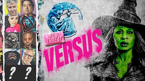 VERSUS: WICKED FOR GOOD GOES WILD AT THE BOX OFFICE! | Film Threat Versus