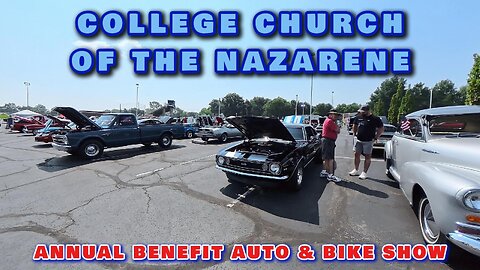 College Church Of The Nazarene Annual Benefit Auto & Bike Show - August 2nd, 2025