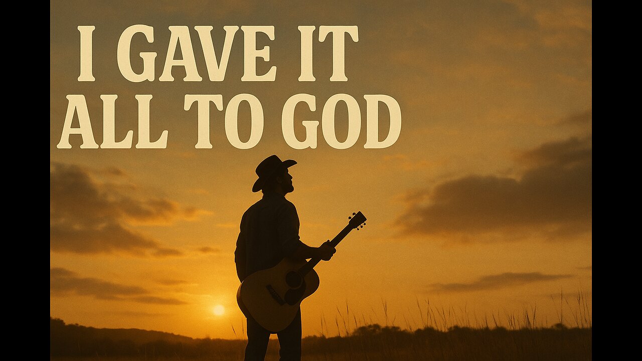 I Gave It All to God | Powerful Country Faith Song