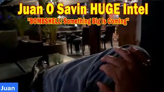 Juan O Savin, Capt Kyle & Kelly HUGE Intel 8/20/25: "BOMBSHELL: Something Big Is Coming"