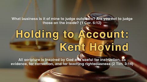 Holding to Account: Kent Hovind