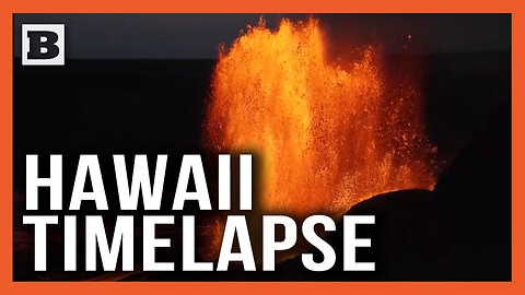 Hawaii Timelapse! Lava Fountain Erupts Over 1,000 Feet in the Air