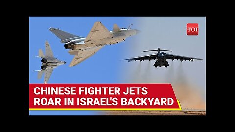 Chinese Warplanes Fly Near Israel; PLA Jets Roar