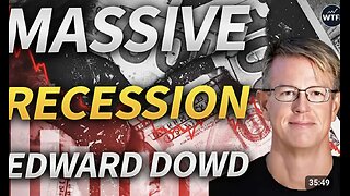 Massive Recession Coming in 2026 with Edward Dowd