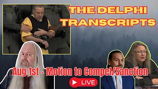 The Delphi Transcripts - Aug 1 - Motion to Compel/Sanctions
