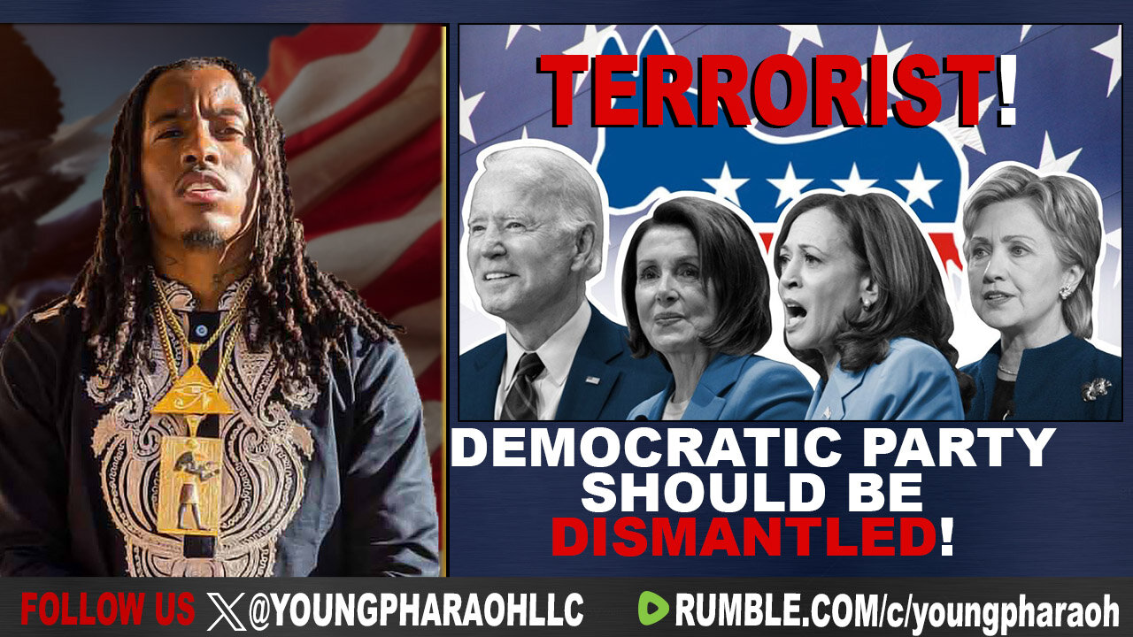 DEMOCRATIC PARTY SHOULD BE DISMANTLED & CONSIDERED TERRORIST!