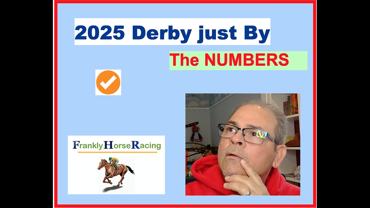 2025 Kentucky Derby by the Numbers Only