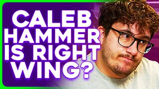 YouTuber Caleb Hammer Called RIGHT WING For Promoting Financial Responsibility