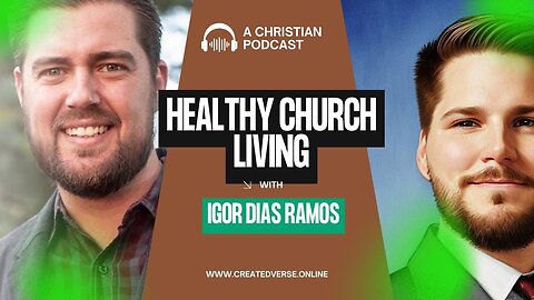 Healthy Church Living: Hobby or Body? with Igor Dias Ramos | Createdverse Podcast