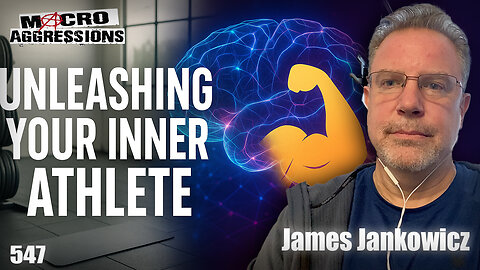 #547: Unleashing Your Inner Athlete | James Jankiewicz