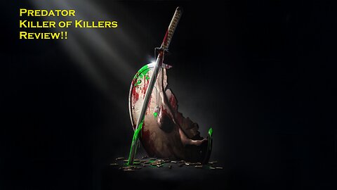 Predator Killer Of Killers Review!