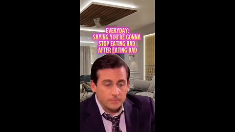 saying you're going to stop eating bad, after eating bad