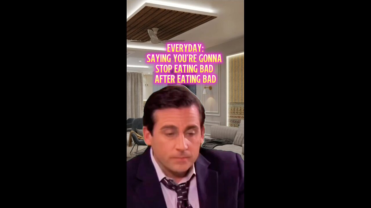saying you're going to stop eating bad, after eating bad