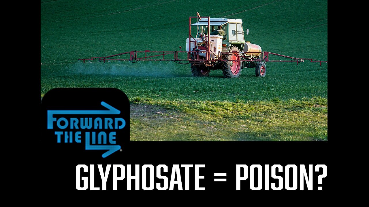 The Glyphosate Episode | Forward the Line Podcast - March 14th, 2025