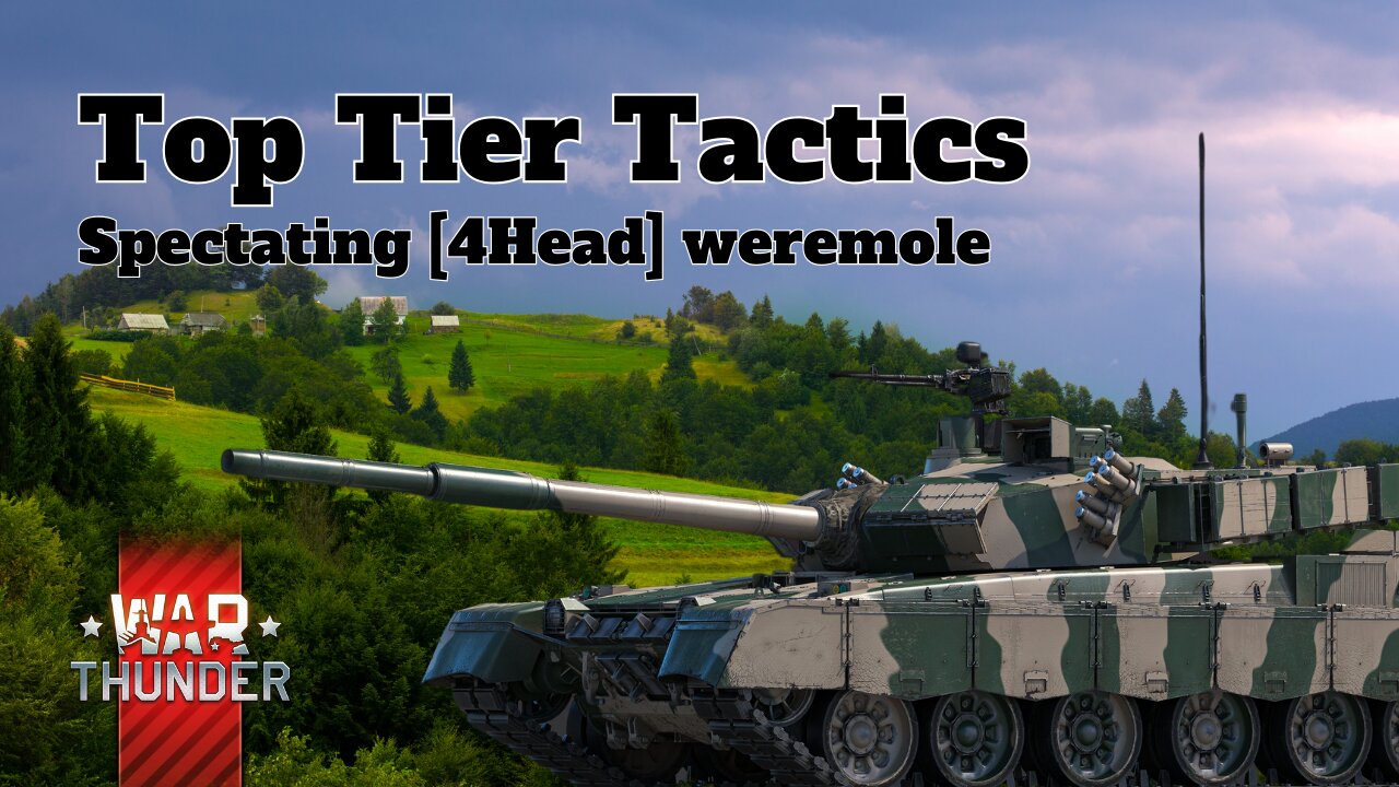 Top Tier Tactics - War Thunder - Spectating [4Head] weremole