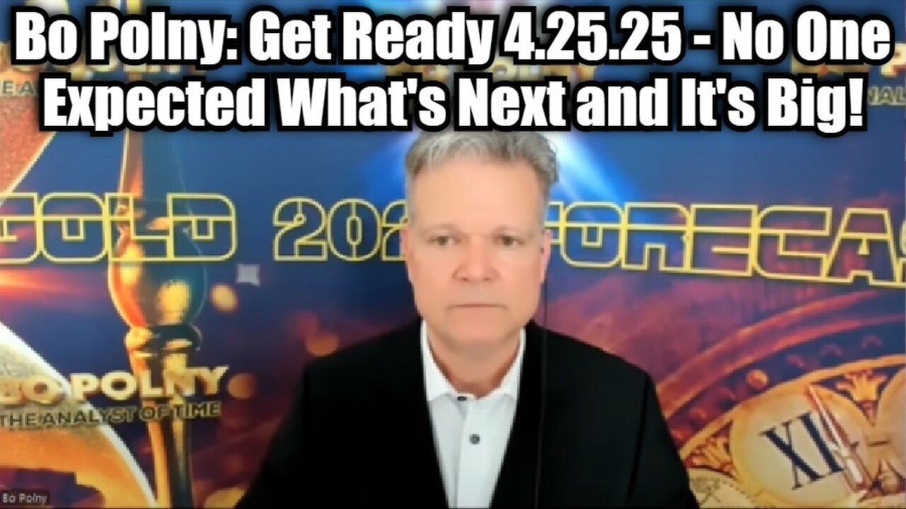 Bo Polny: Get Ready 4.25.25 - No One Expected What's Next and It's Big!