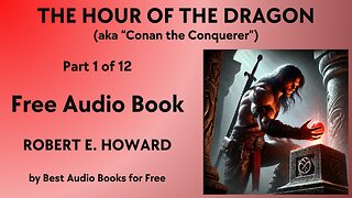 The Hour of the Dragon (aka "Conan the Conquerer") - Part 1 of 12 - by Robert E. Howard