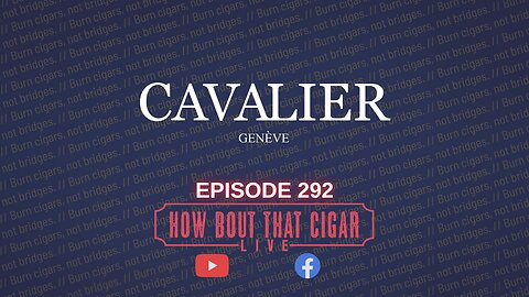 HBTC Live Episode 292 with Cavalier Cigars