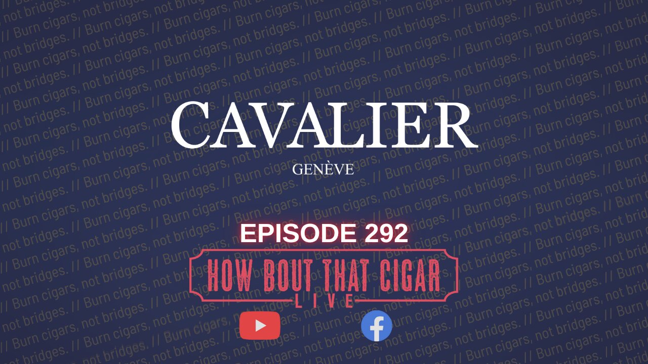 HBTC Live Episode 292 with Cavalier Cigars